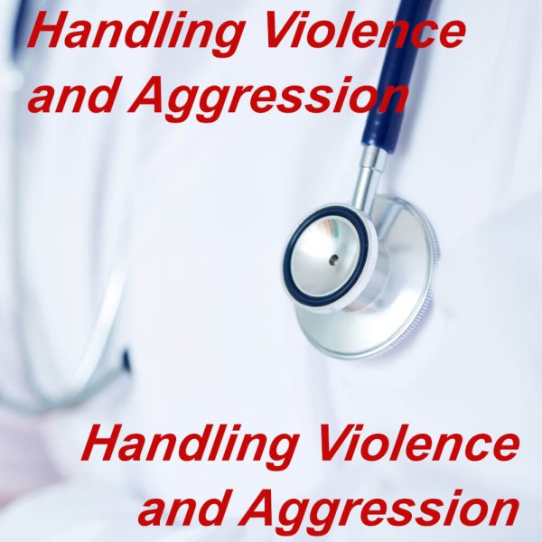 Handling of Violence and Aggression, suitable for national health service staff members