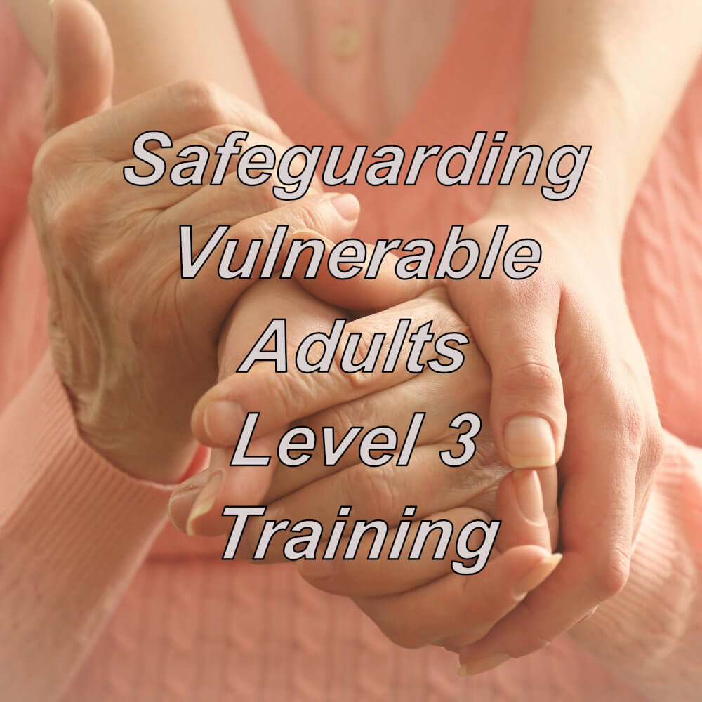 Safeguarding Adults training, level 3 certification